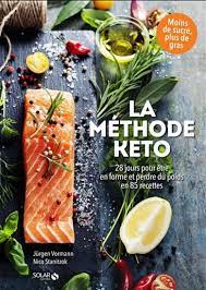 La méthode Keto - 28 jours pour être en forme et perdre du poids en 85 recettes