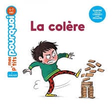 Mes p'tits pourquoi - La colère
