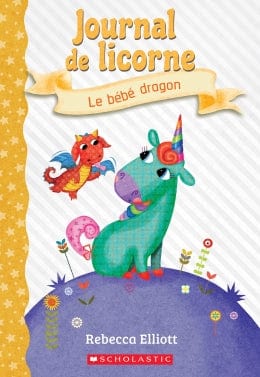 Journal de licorne T02 - Le bébé dragon