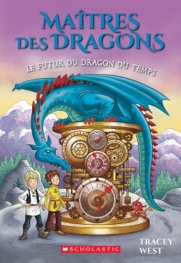 Maîtres des dragons T15 - Le futur du dragon du temps