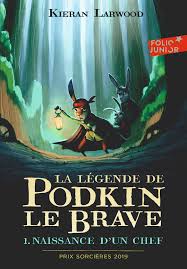 La légende de Podkin Le Brave T01 - Naissance d'un chef