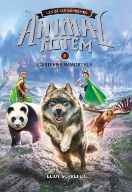 Animal Totem - Les bêtes suprêmes T01 -  Gardiens immortels