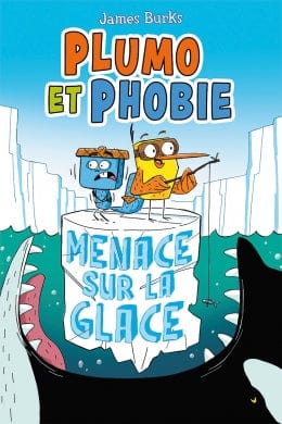 Plumo et Phobie T02 - Menace sur la glace