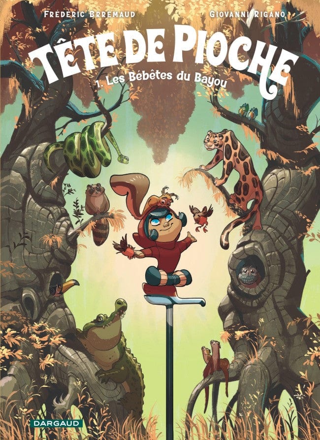 Tête de pioche T01 - Les Bébêtes du Bayou