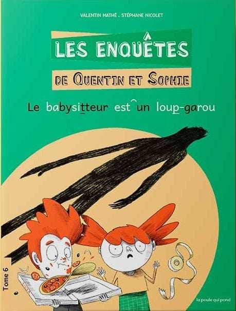 Les enquêtes de Quentin et Sophie - Le babysitteur est un loup-garou
