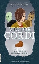 Victor Cordi Cycle 1 - T02: le guerrier venu d'ailleurs